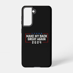 Make My Back Great Again 2024 Trump Election Samsung Galaxy Case