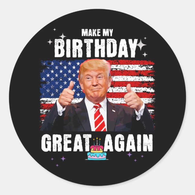 Make My Birthday Great Again  Classic Round Sticker (Front)