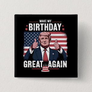 Make My Birthday Great Again Funny Trump 15 Cm Square Badge