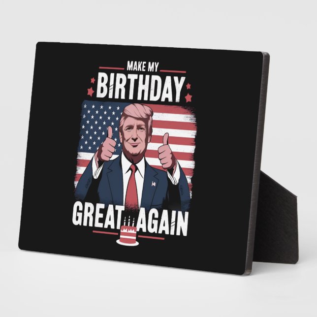 Make My Birthday Great Again Funny Trump Plaque (Side)