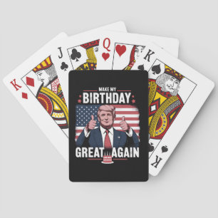 Make My Birthday Great Again Funny Trump Playing Cards