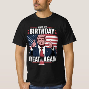 Make My Birthday Great Again Funny Trump T-Shirt