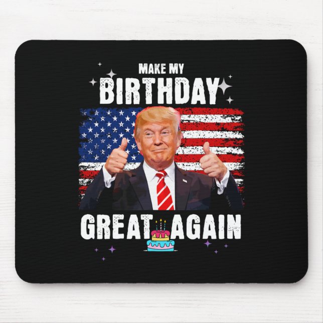 Make My Birthday Great Again  Mouse Pad (Front)