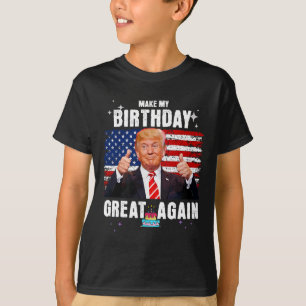 Make My Birthday Great Again T-Shirt