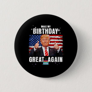 Make My Birthday Great Again, Trump Fan Birthday G 6 Cm Round Badge