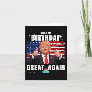 Make My Birthday Great Again, Trump Fan Birthday G Card