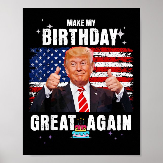 Make My Birthday Great Again, Trump Fan Birthday G Poster (Front)