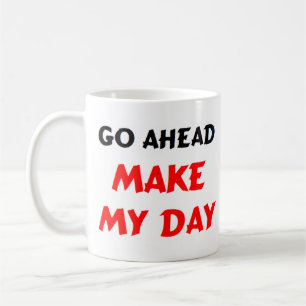 make my day coffee mug