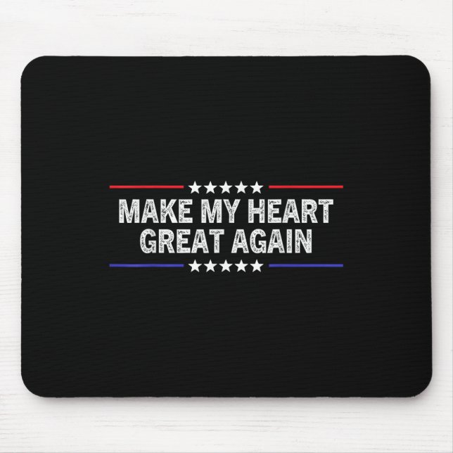 Make My Heart Great Again Funny Open Heart Surgery Mouse Pad (Front)