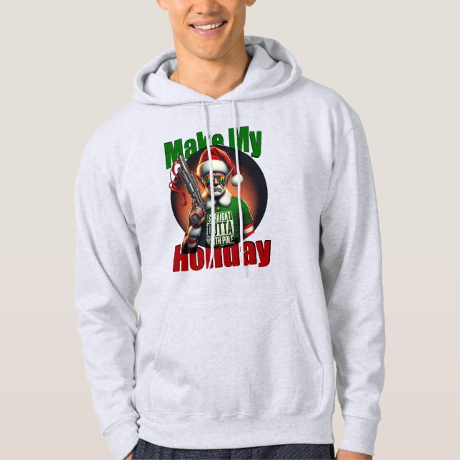 Make My Holiday  Hoodie (Front)