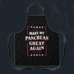 Make My Pancreas Great Again Diabetes Awareness  Apron<br><div class="desc">Make My Pancreas Great Again Diabetes Awareness</div>
