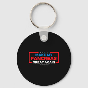 Make My Pancreas Great Again Diabetes Awareness Di Key Ring