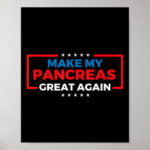 Make My Pancreas Great Again Diabetes Awareness Di Poster