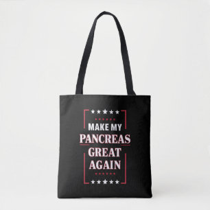 Make My Pancreas Great Again Diabetes Awareness Tote Bag