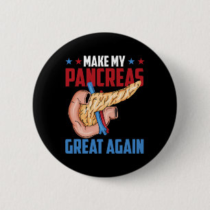 Make My Pancreas Great Again Diabetic Type 1 Diabe 6 Cm Round Badge