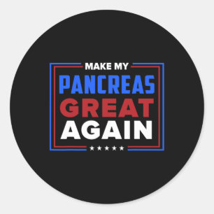 Make My Pancreas Great Diabetic Diabetes Type 1 Classic Round Sticker