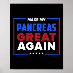 Make My Pancreas Great Diabetic Diabetes Type 1 Poster