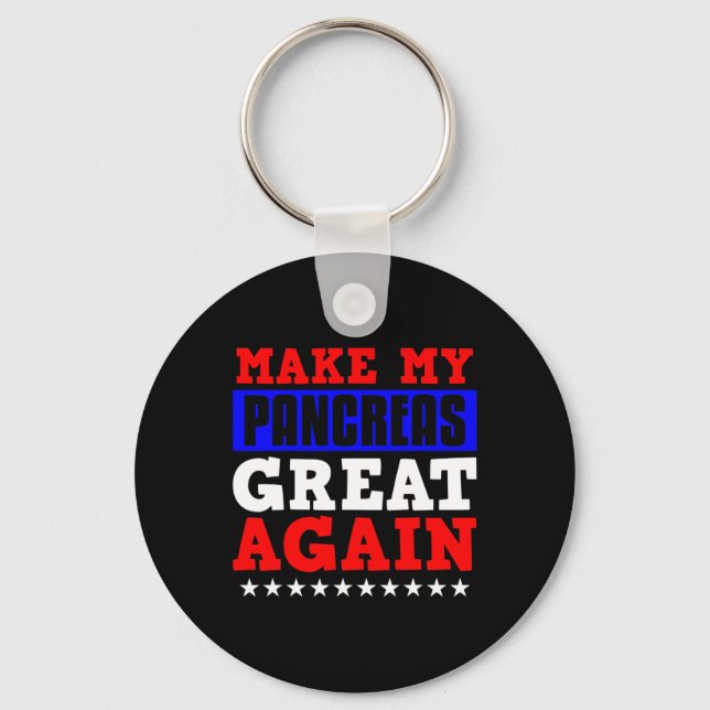 Make My Pancrease Great Again Fun Pancreas Diabete Key Ring (Front)