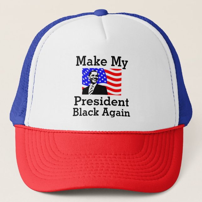 Make My President Black Again Trucker Hat (Front)