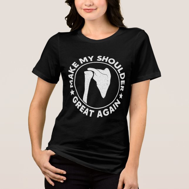 Make My Shoulder Great Again Funny Shoulder Injury Tri-Blend Shirt (Front)