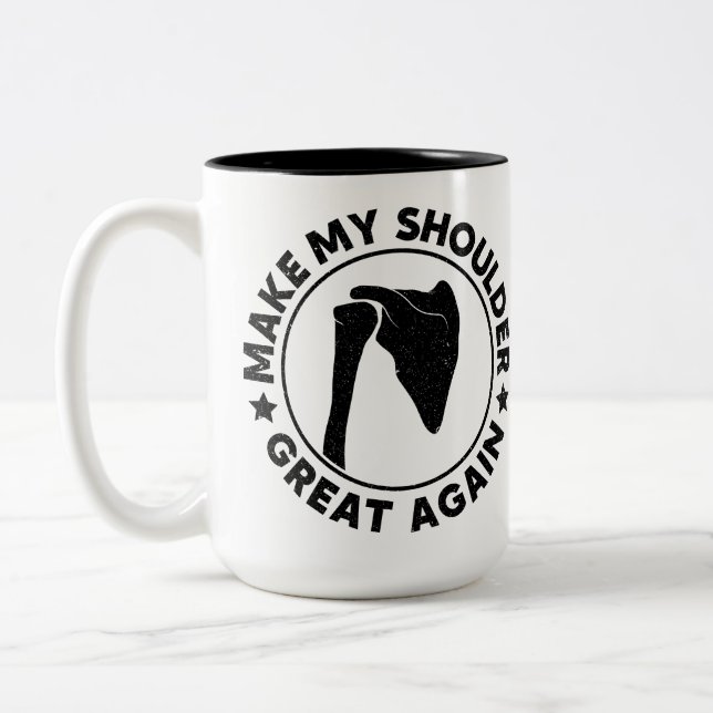 Make My Shoulder Great Again Funny Shoulder Injury Two-Tone Coffee Mug (Left)