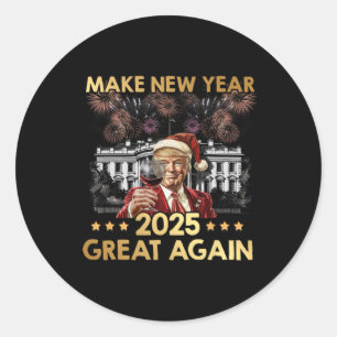 Make New Year 2025 Great Again Funny Trump Wine Ne Classic Round Sticker