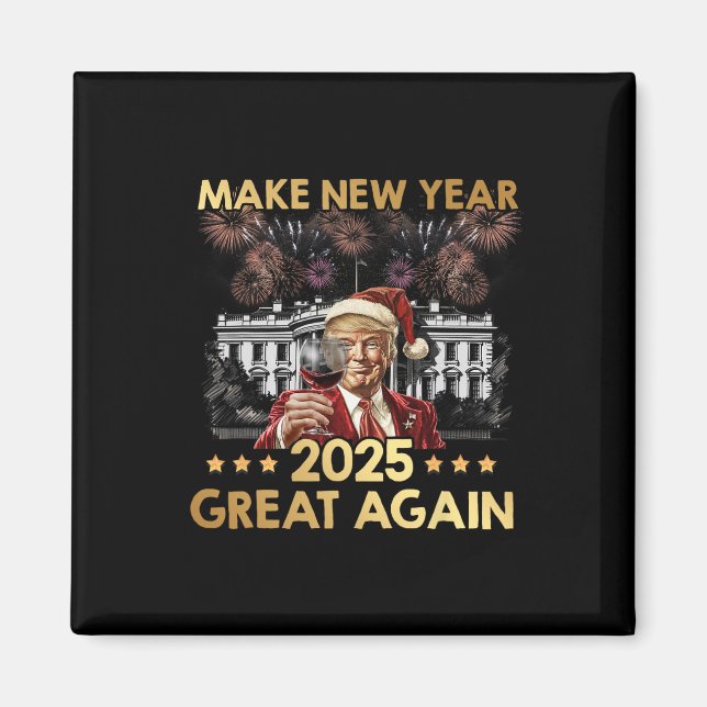 Make New Year 2025 Great Again Funny Trump Wine Ne Magnet (Front)