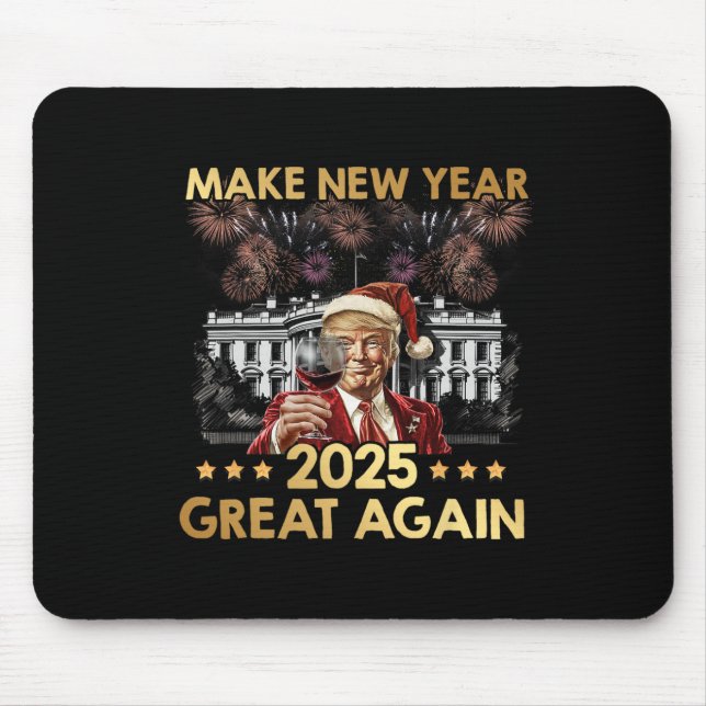 Make New Year 2025 Great Again Funny Trump Wine Ne Mouse Pad (Front)