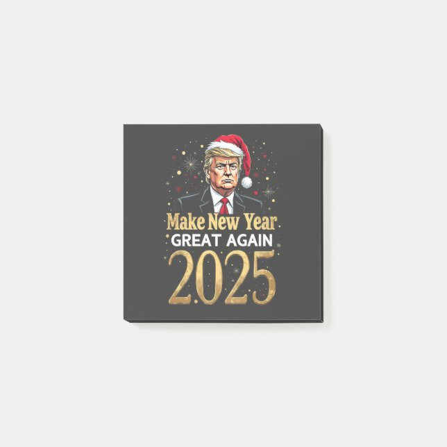 Make New Year Great Again 2025 Trump inauguration Post-it Notes (Front)