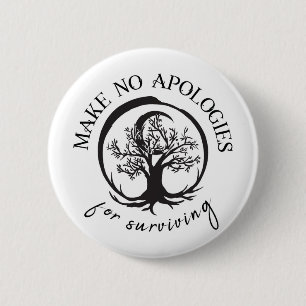 Make No Apologies For Surviving 6 Cm Round Badge