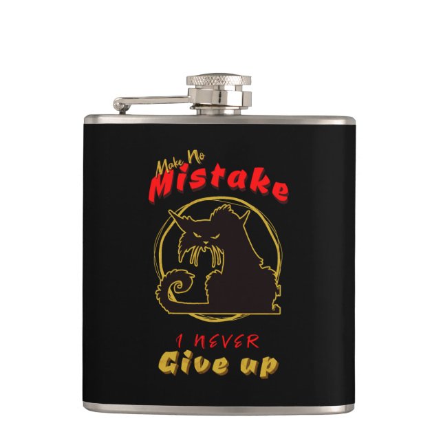 Make No Mistake Never Give Up Inspirational Quote  Hip Flask (Front)