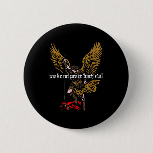Make No Peace With Evil Archangel Michael Design  6 Cm Round Badge