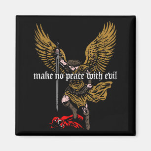 Make No Peace With Evil Archangel Michael Design  Magnet