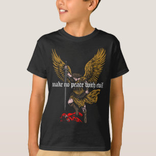 Make No Peace With Evil Archangel Michael Design  T-Shirt