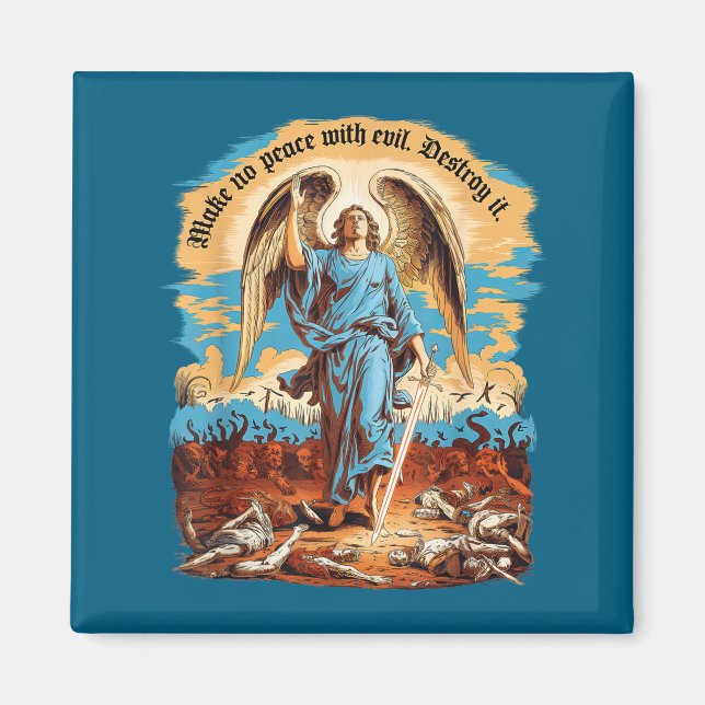 Make No Peace With Evil Archangel Michael Jesus Go Magnet (Front)