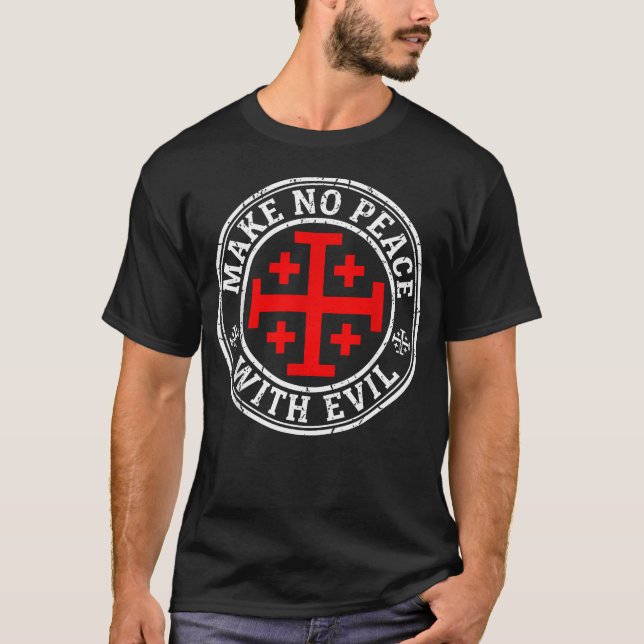 Make No Peace With Evil Knight Templar Jerusalem T-Shirt (Front)