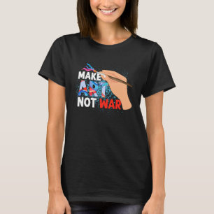 Make Not War Teacher Education T-Shirt