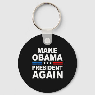 Make Obama President Again Obama For President 202 Key Ring