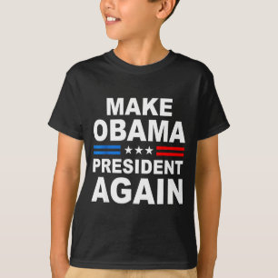 Make Obama President Again Obama For President 202 T-Shirt