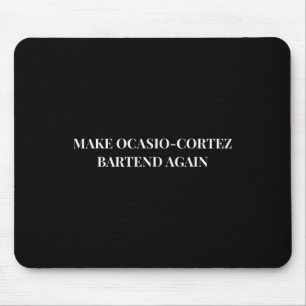 Make Ocasio Cortez Rtend Again Funny Trump Gift Mouse Pad