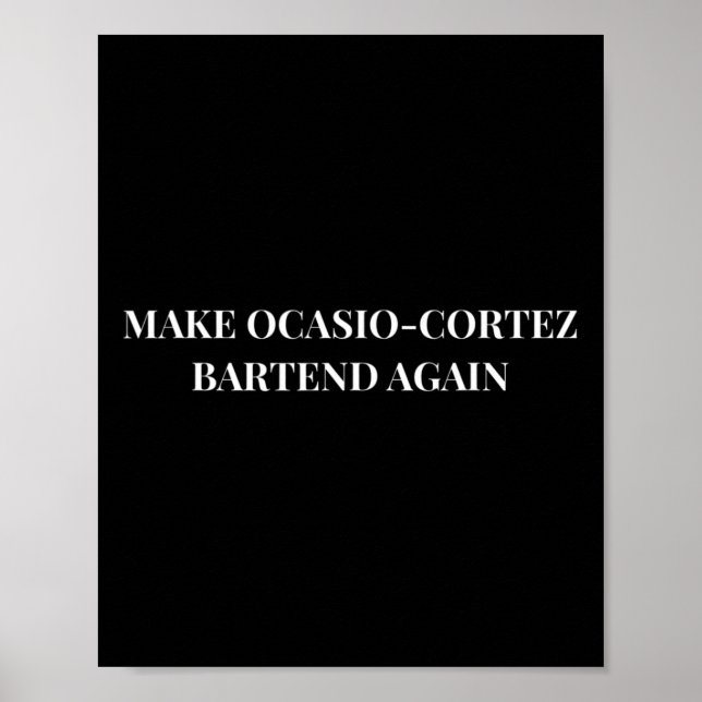 Make Ocasio Cortez Rtend Again Funny Trump Gift  Poster (Front)