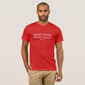 Make OFDM Great Again T-Shirt