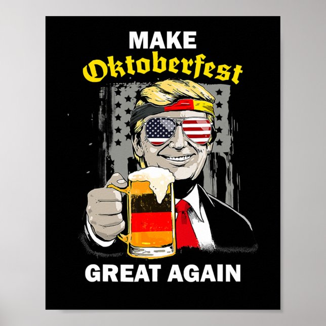 Make Oktoberfest Great Again Trump Germany Beer Pr Poster (Front)