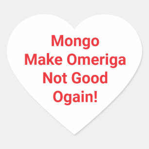 Make Omeriga Not Good Ogain! Hankamer Artjunkhaus Heart Sticker