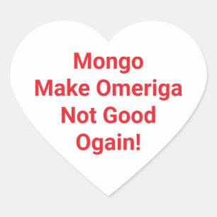 Make Omeriga Not Good Ogain! Hankamer Artjunkhaus Heart Sticker
