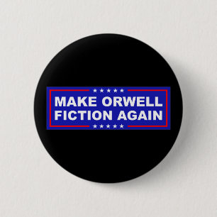 Make Orwell Fiction Again 6 Cm Round Badge