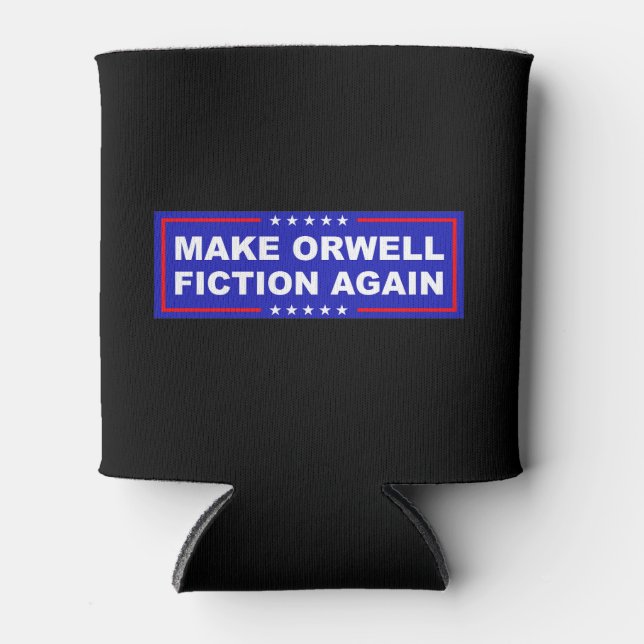 Make Orwell Fiction Again Can Cooler (Front)