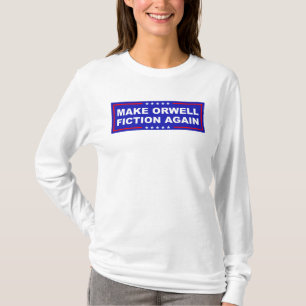 Make Orwell Fiction Again T-Shirt
