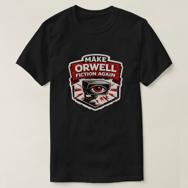 MAKE ORWELL FICTION AGAIN T-Shirt (Design Front)