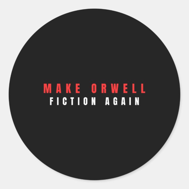 Make Orwell Fiction Again Trump  Classic Round Sticker (Front)